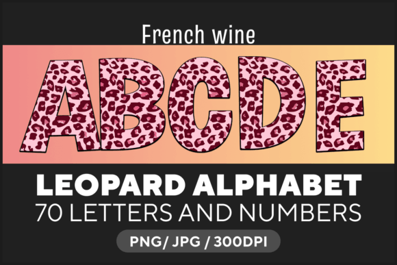 French Wine Leopard Alphabet: Unleashing Wild Elegance