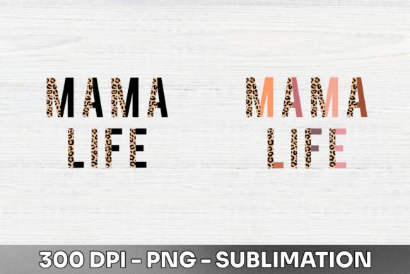 Mama Life Half Leopard Sublimation PNG: A Bold Design Asset