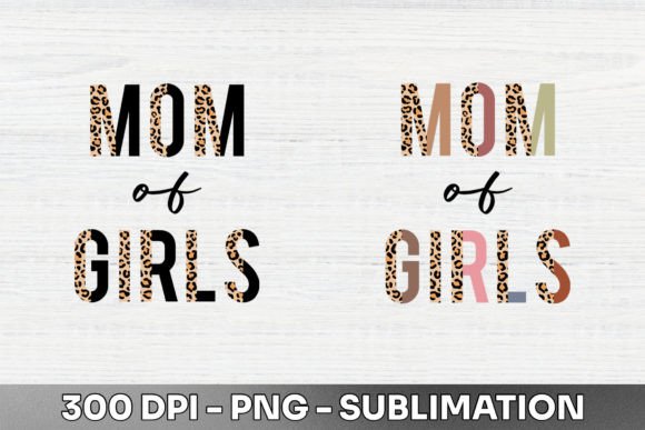 Mom of Girls Half Leopard Sublimation: A Bold Graphic Asset
